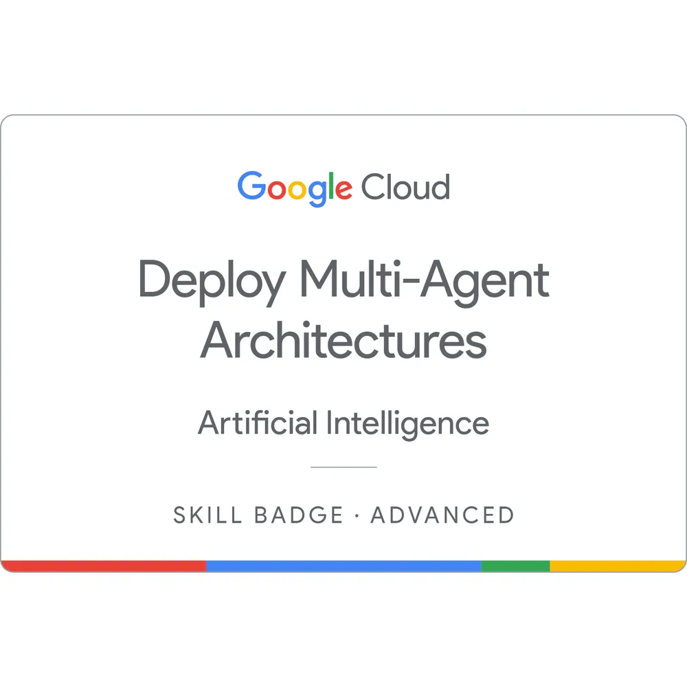 Deploy Multi-Agent Architectures certificate — Google